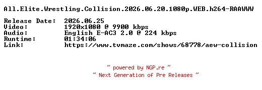 NFO for the release All.Elite.Wrestling.Collision.2026.06.20.1080p.WEB.h264-RAAWWW by RAAWWW