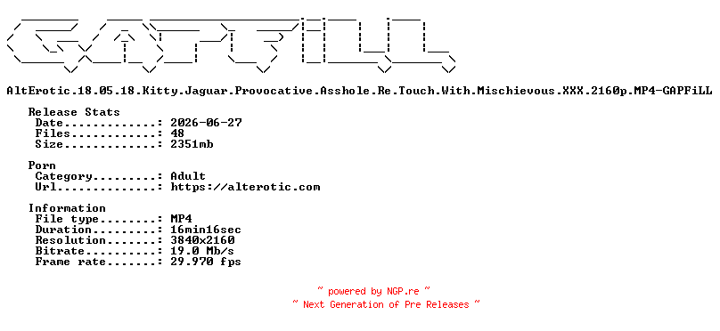 NFO for the release AltErotic.18.05.18.Kitty.Jaguar.Provocative.Asshole.Re.Touch.With.Mischievous.XXX.2160p.MP4-GAPFiLL by GAPFiLL