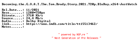 NFO for the release Becoming.the.G.O.A.T.The.Tom.Brady.Story.2021.720p.BluRay.x264-JustWatch by JustWatch