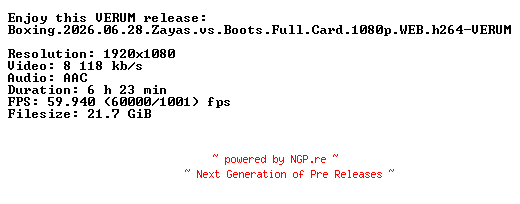 NFO for the release Boxing.2026.06.28.Zayas.vs.Boots.Full.Card.1080p.WEB.h264-VERUM by VERUM