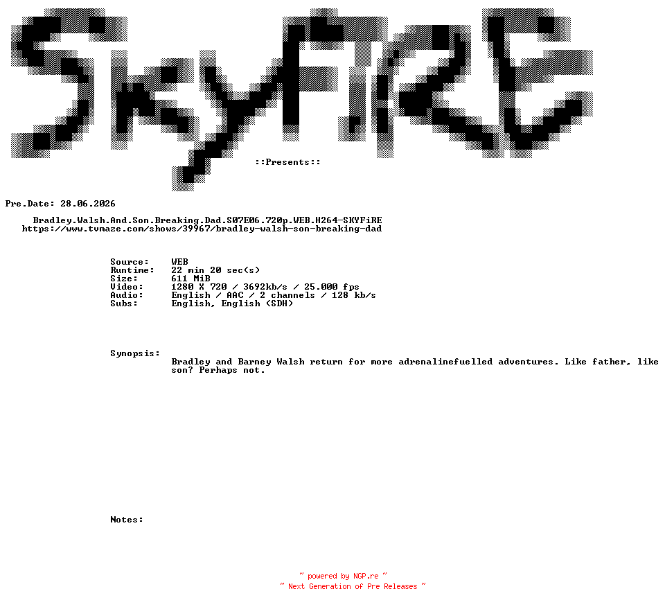 NFO for the release Bradley.Walsh.And.Son.Breaking.Dad.S07E06.720p.WEB.H264-SKYFiRE by SKYFiRE