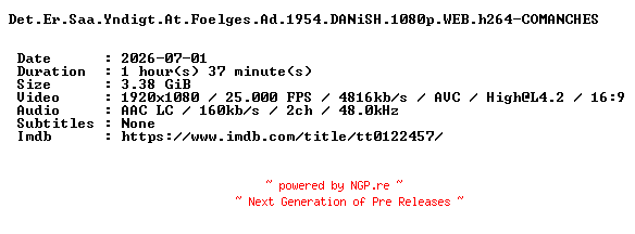 NFO for the release Det.Er.Saa.Yndigt.At.Foelges.Ad.1954.DANiSH.1080p.WEB.h264-COMANCHES by COMANCHES