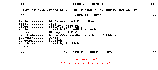 NFO for the release El.Milagro.Del.Padre.Stu.2022.LATiN.SPANiSH.720p.BluRay.x264-CEBRAY by CEBRAY