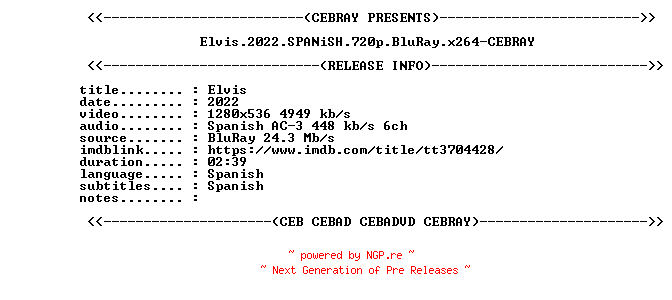 NFO for the release Elvis.2022.SPANiSH.720p.BluRay.x264-CEBRAY by CEBRAY