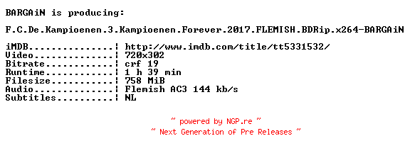 NFO for the release F.C.De.Kampioenen.3.Kampioenen.Forever.2017.FLEMISH.BDRip.x264-BARGAiN by BARGAiN