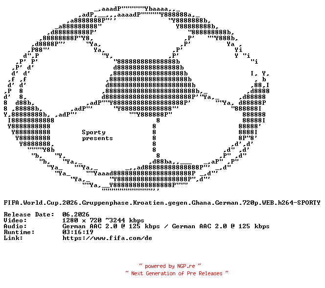 NFO for the release FIFA.World.Cup.2026.Gruppenphase.Kroatien.gegen.Ghana.German.720p.WEB.h264-SPORTY by SPORTY