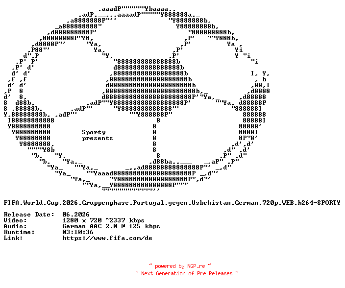 NFO for the release FIFA.World.Cup.2026.Gruppenphase.Portugal.gegen.Usbekistan.German.720p.WEB.h264-SPORTY by SPORTY