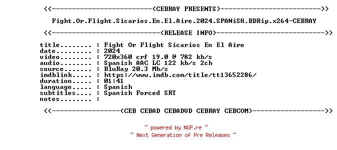 NFO for the release Fight.Or.Flight.Sicarios.En.El.Aire.2024.SPANiSH.BDRip.x264-CEBRAY by CEBRAY