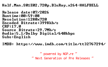 NFO for the release Half.Man.S01E02.720p.BluRay.x264-HALFBELL by HALFBELL