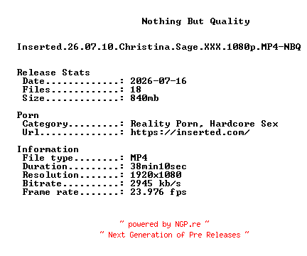 NFO for the release Inserted.26.07.10.Christina.Sage.XXX.1080p.MP4-NBQ by NBQ