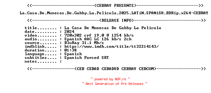 NFO for the release La.Casa.De.Munecas.De.Gabby.La.Pelicula.2025.LATiN.SPANiSH.BDRip.x264-CEBRAY by CEBRAY