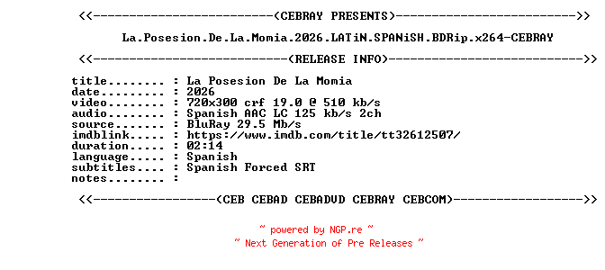 NFO for the release La.Posesion.De.La.Momia.2026.LATiN.SPANiSH.BDRip.x264-CEBRAY by CEBRAY