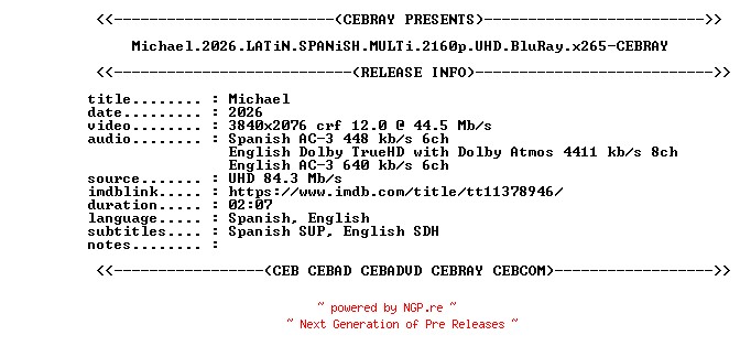 NFO for the release Michael.2026.LATiN.SPANiSH.MULTi.2160p.UHD.BluRay.x265-CEBRAY by CEBRAY