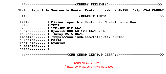 NFO for the release Mision.Imposible.Sentencia.Mortal.Parte.Uno.2023.SPANiSH.BDRip.x264-CEBRAY by CEBRAY
