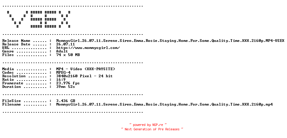NFO for the release MommysGirl.26.07.11.Serene.Siren.Emma.Rosie.Staying.Home.For.Some.Quality.Time.XXX.2160p.MP4-VSEX by VSEX
