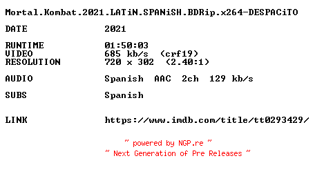 NFO for the release Mortal.Kombat.2021.LATiN.SPANiSH.BDRip.x264-DESPACiTO by DESPACiTO