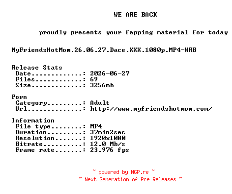 NFO for the release MyFriendsHotMom.26.06.27.Dace.XXX.1080p.MP4-WRB by WRB