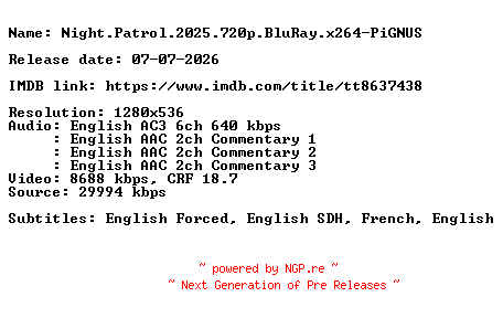 NFO for the release Night.Patrol.2025.720p.BluRay.x264-PiGNUS by PiGNUS