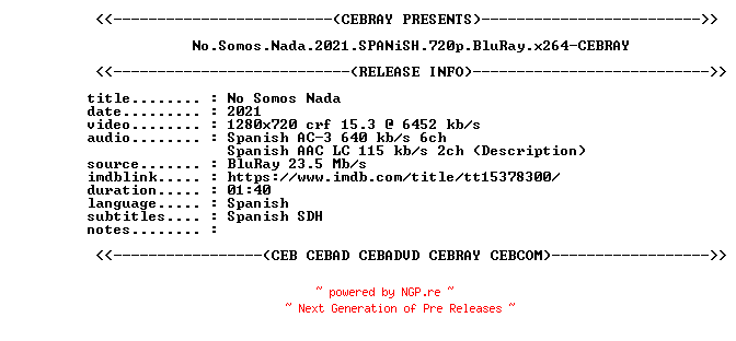 NFO for the release No.Somos.Nada.2021.SPANiSH.720p.BluRay.x264-CEBRAY by CEBRAY