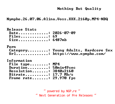 NFO for the release Nympho.26.07.06.Alina.Voss.XXX.2160p.MP4-NBQ by NBQ
