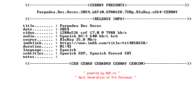 NFO for the release Parpadea.Dos.Veces.2024.LATiN.SPANiSH.720p.BluRay.x264-CEBRAY by CEBRAY