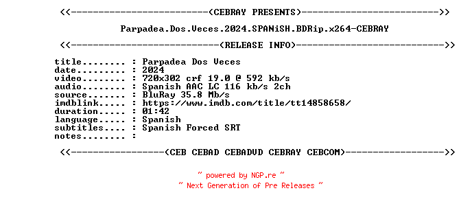 NFO for the release Parpadea.Dos.Veces.2024.SPANiSH.BDRip.x264-CEBRAY by CEBRAY