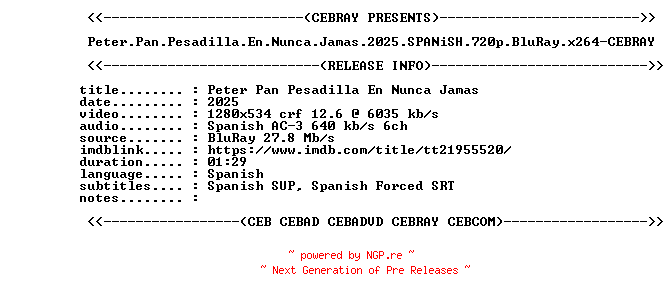 NFO for the release Peter.Pan.Pesadilla.En.Nunca.Jamas.2025.SPANiSH.720p.BluRay.x264-CEBRAY by CEBRAY