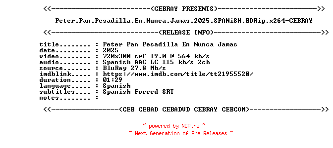 NFO for the release Peter.Pan.Pesadilla.En.Nunca.Jamas.2025.SPANiSH.BDRip.x264-CEBRAY by CEBRAY