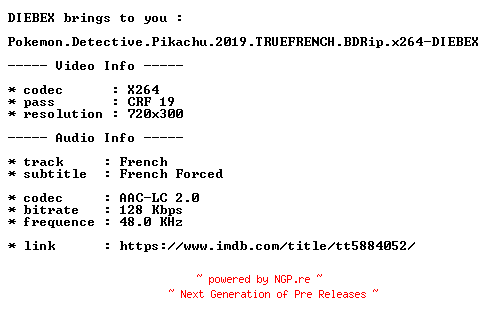 NFO for the release Pokemon.Detective.Pikachu.2019.TRUEFRENCH.BDRip.x264-DIEBEX by DIEBEX