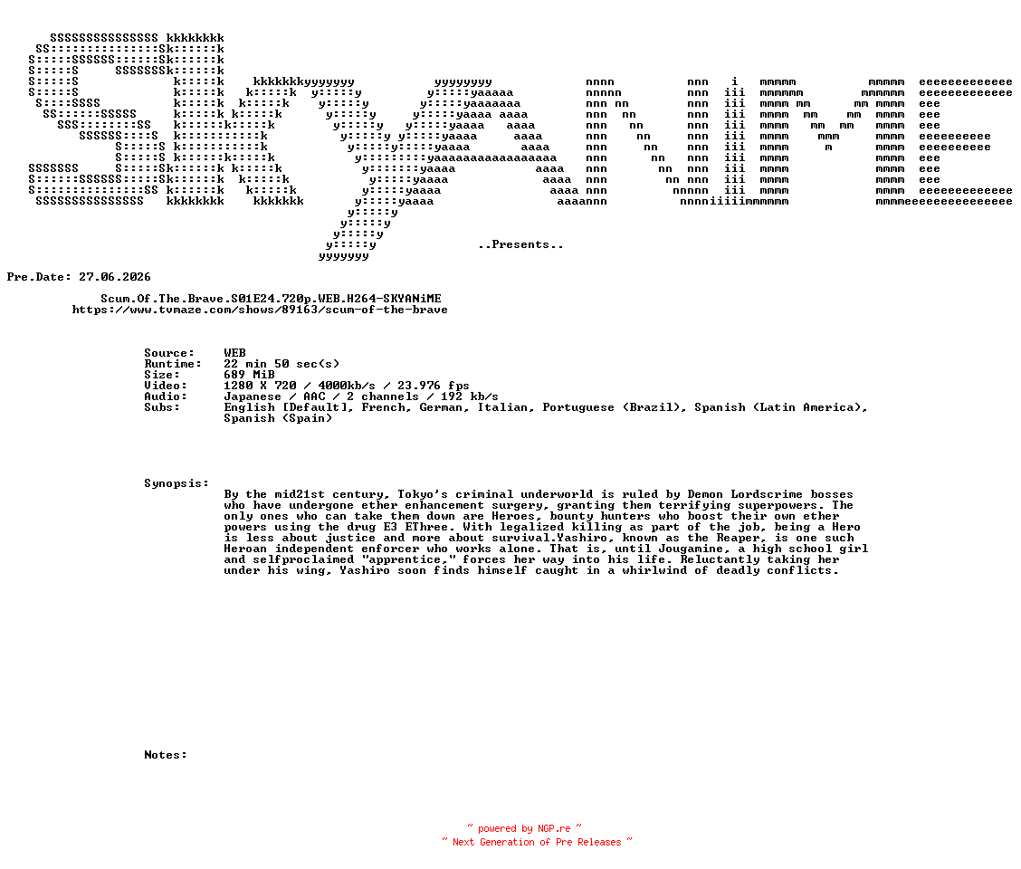 NFO for the release Scum.Of.The.Brave.S01E24.720p.WEB.H264-SKYANiME by SKYANiME