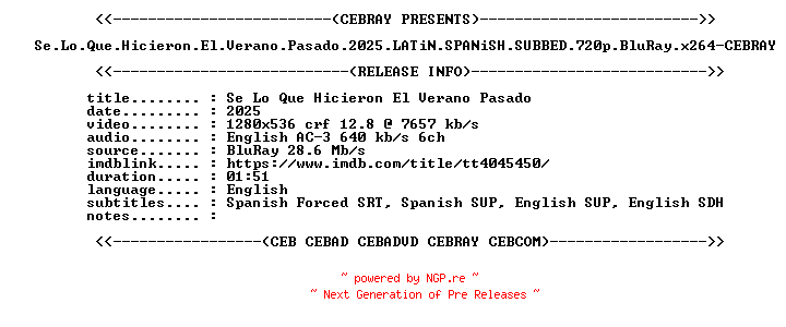 NFO for the release Se.Lo.Que.Hicieron.El.Verano.Pasado.2025.LATiN.SPANiSH.SUBBED.720p.BluRay.x264-CEBRAY by CEBRAY