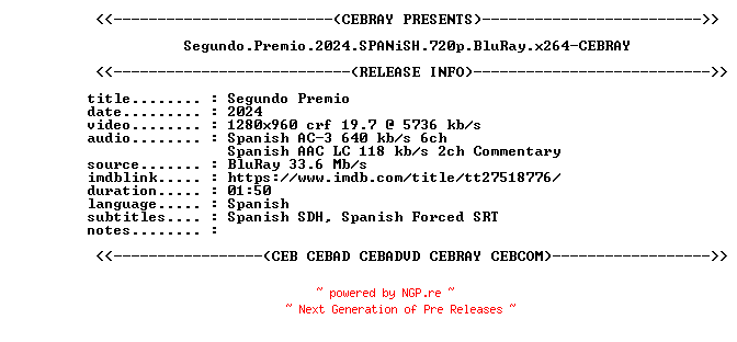 NFO for the release Segundo.Premio.2024.SPANiSH.720p.BluRay.x264-CEBRAY by CEBRAY