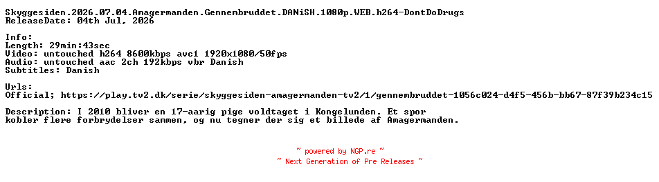 NFO for the release Skyggesiden.2026.07.04.Amagermanden.Gennembruddet.DANiSH.1080p.WEB.h264-DontDoDrugs by DontDoDrugs
