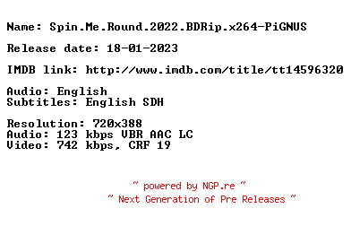NFO for the release Spin.Me.Round.2022.BDRip.x264-PiGNUS by PiGNUS