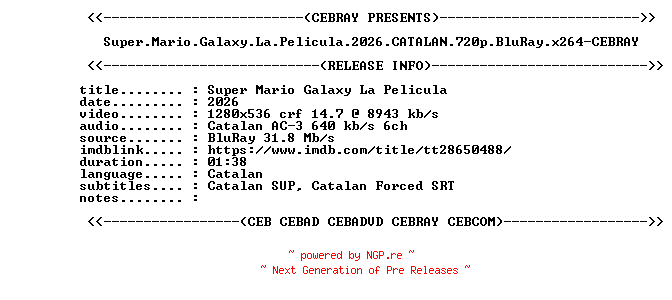 NFO for the release Super.Mario.Galaxy.La.Pelicula.2026.CATALAN.720p.BluRay.x264-CEBRAY by CEBRAY