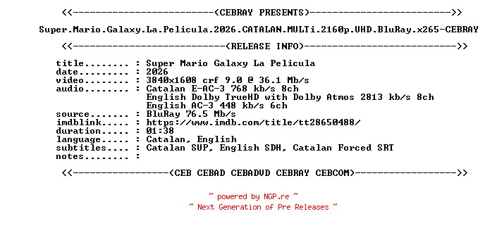 NFO for the release Super.Mario.Galaxy.La.Pelicula.2026.CATALAN.MULTi.2160p.UHD.BluRay.x265-CEBRAY by CEBRAY