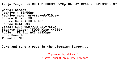 NFO for the release Tenjo.Tenge.E17.CUSTOM.FRENCH.720p.BLURAY.X264-SLEEPINGFOREST by SLEEPINGFOREST