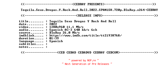 NFO for the release Tequila.Sexo.Drogas.Y.Rock.And.Roll.2022.SPANiSH.720p.BluRay.x264-CEBRAY by CEBRAY