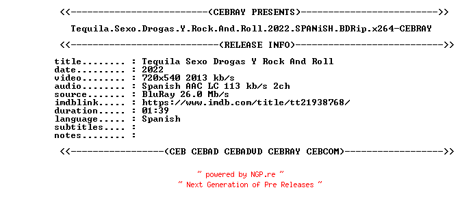 NFO for the release Tequila.Sexo.Drogas.Y.Rock.And.Roll.2022.SPANiSH.BDRip.x264-CEBRAY by CEBRAY
