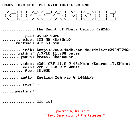 NFO for the release The.Count.of.Monte.Cristo.2024.S01E08.BDRiP.x264-GUACAMOLE by GUACAMOLE
