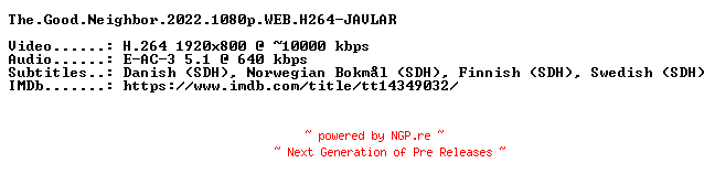 NFO for the release The.Good.Neighbor.2022.1080p.WEB.H264-JAVLAR by JAVLAR