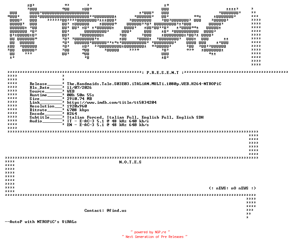 NFO for the release The.Handmaids.Tale.S03E03.iTALiAN.MULTi.1080p.WEB.H264-NTROPiC by NTROPiC