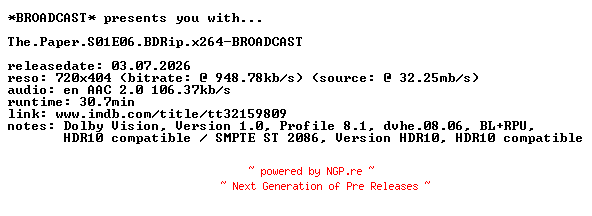 NFO for the release The.Paper.S01E06.BDRip.x264-BROADCAST by BROADCAST