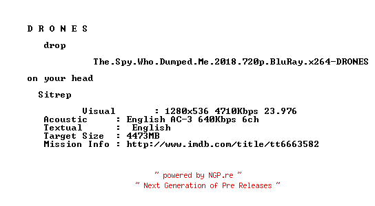 NFO for the release The.Spy.Who.Dumped.Me.2018.720p.BluRay.x264-DRONES by DRONES