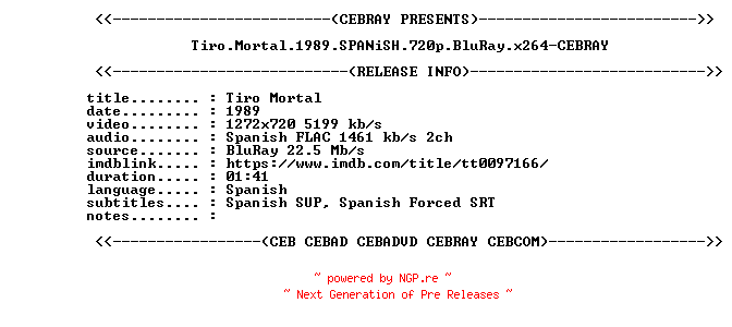 NFO for the release Tiro.Mortal.1989.SPANiSH.720p.BluRay.x264-CEBRAY by CEBRAY