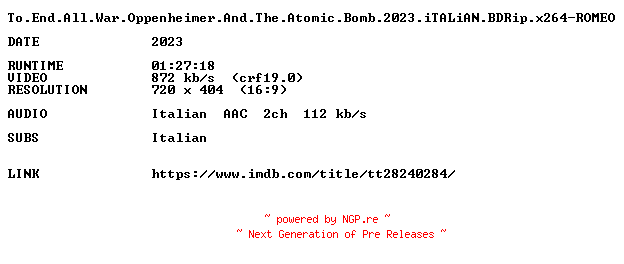 NFO for the release To.End.All.War.Oppenheimer.And.The.Atomic.Bomb.2023.iTALiAN.BDRip.x264-ROMEO by ROMEO