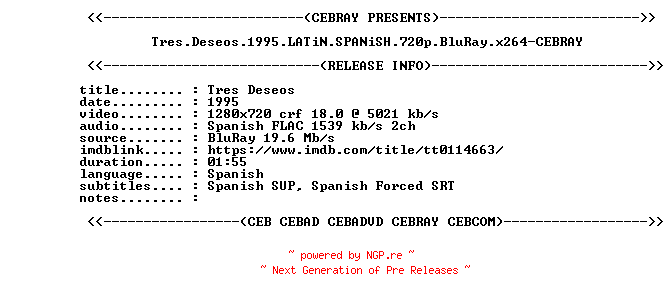 NFO for the release Tres.Deseos.1995.LATiN.SPANiSH.720p.BluRay.x264-CEBRAY by CEBRAY