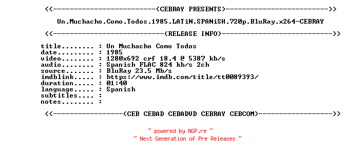 NFO for the release Un.Muchacho.Como.Todos.1985.LATiN.SPANiSH.720p.BluRay.x264-CEBRAY by CEBRAY