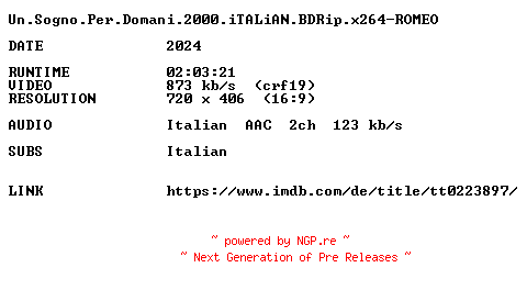 NFO for the release Un.Sogno.Per.Domani.2000.iTALiAN.BDRip.x264-ROMEO by ROMEO