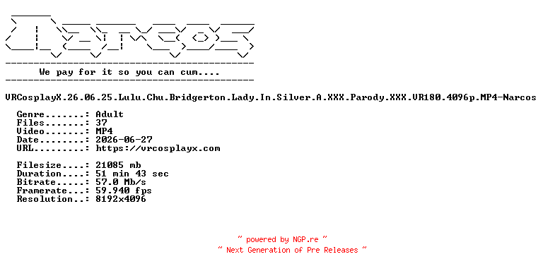 NFO for the release VRCosplayX.26.06.25.Lulu.Chu.Bridgerton.Lady.In.Silver.A.XXX.Parody.XXX.VR180.4096p.MP4-Narcos by Narcos